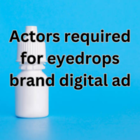 Actors required for eyedrops brand digital ad