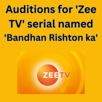 Auditions for 'Zee TV' serial named 'Bandhan Rishton ka'