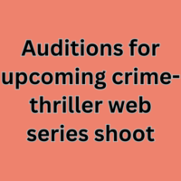Auditions for upcoming crime-thriller web series shoot