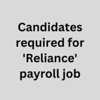 Candidates required for 'Reliance' payroll job