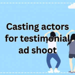 Casting actors for testimonial ad shoot