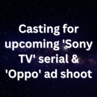 Casting for upcoming 'Sony TV' serial & 'Oppo' ad