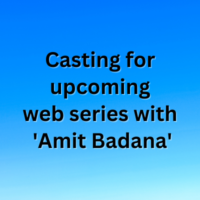 Casting for upcoming web series with 'Amit Badana'