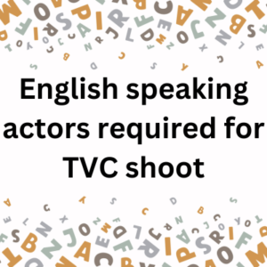 English speaking actors required for TVC shoot