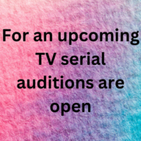 For an upcoming TV serial auditions are open