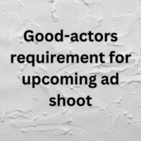 Good-actors requirement for upcoming ad shoot