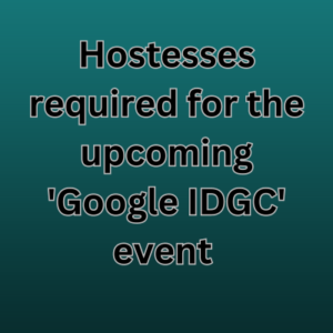 Hostesses for the upcoming 'Google IDGC' event 