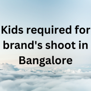 Kids required for brand's shoot in Bangalore