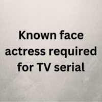 Known face actress required for TV serial