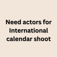 Need actors for International calendar shoot