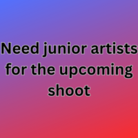 Need junior artists for the upcoming shoot