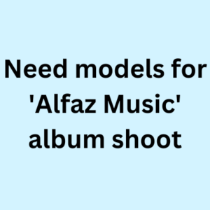Need models for 'Alfaz Music' album shoot