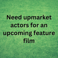 Need upmarket actors for an upcoming feature film
