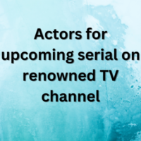 Actors for upcoming serial on renowned TV channel