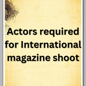 Actors required for International magazine shoot
