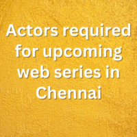 Actors required for upcoming web series in Chennai