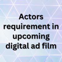 Actors requirement in upcoming digital ad film
