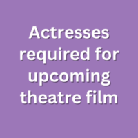 Actresses required for upcoming theatre film