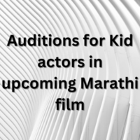 Auditions for Kid actors in upcoming Marathi film