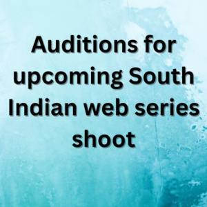 Auditions for upcoming South Indian web series shoot
