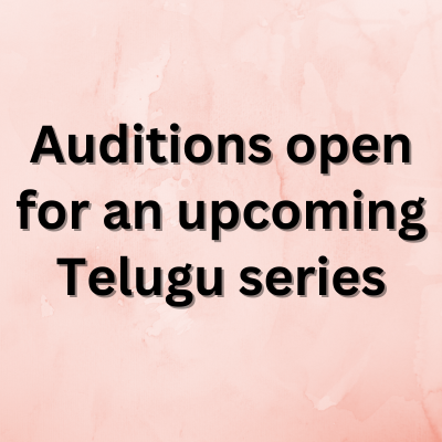 Auditions open for an upcoming Telugu series - female actors