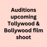 Auditions upcoming Tollywood & Bollywood film shoot