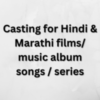 Casting for Hindi & Marathi films music album songs series