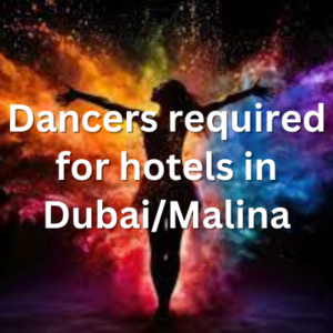 Dancers required for hotels in DubaiMalina