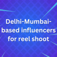 Delhi-Mumbai-based influencers for reel shoot