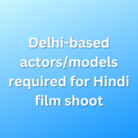 Delhi-based actors required for Hindi film shoot