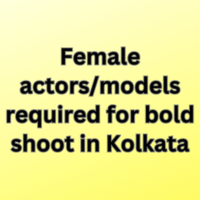 Female actorsmodels required for bold shoot in Kolkata