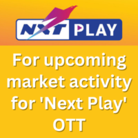 For upcoming market activity for 'Next Play' OTT