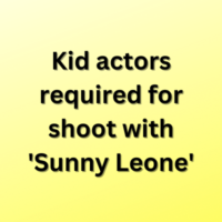 Kid actors required for shoot with 'Sunny Leone'