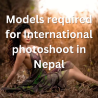 Models required for International photoshoot in Nepal