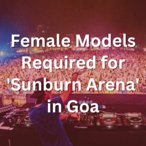 Models required for 'Sunburn Arena' in Goa
