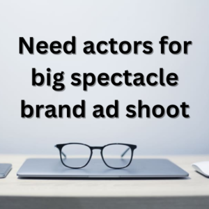 Need actors for big spectacle brand ad shoot