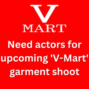 Need actors for upcoming 'V-Mart' garment shoot
