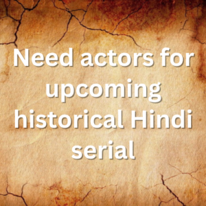 Need actors for upcoming historical serial