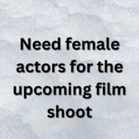 Need female actors for the upcoming film shoot