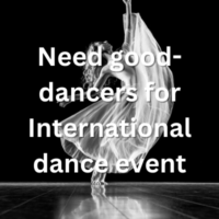 Need good-dancers for International dance event