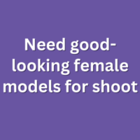 Need good-looking female models for shoot