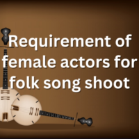 Requirement of female actors for folk song shoot