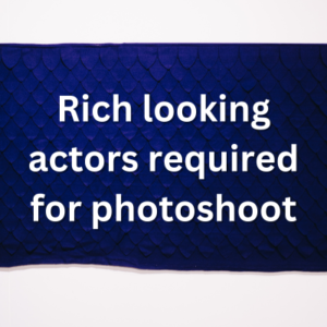 Rich looking actors required for photoshoot