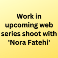 Work in upcoming web series shoot with 'Nora Fatehi'