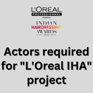 Actors required for L'Oreal IHA project