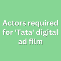 Actors required for 'Tata' digital ad film