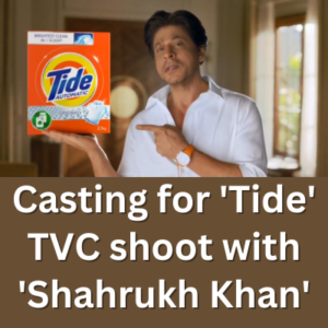Casting for 'Tide' TVC shoot with 'Shahrukh Khan'