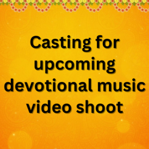 Casting for upcoming devotional music video shoot