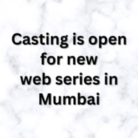 Casting is open for new web series in Mumbai