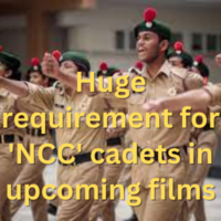 Huge requirement for 'NCC' cadets in upcoming films